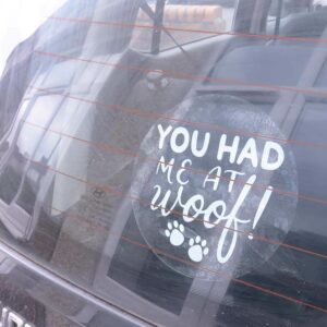 “You Had me at Woof” Dog Car Decal Sticker