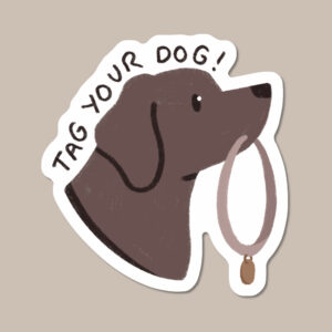 Tag Your Dog Vinyl Dog Sticker